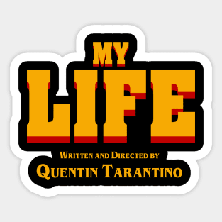 My Life (Tarantino) Sticker